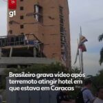 Tripulante da Gol grava vídeo logo após terremoto atingir hotel em que estava em Caracas; empresa diz que todos estão bem