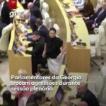 VÍDEO: Deputados trocam socos durante sessão no Parlamento da Geórgia