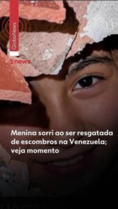 VÍDEO: Menina é resgatada com sorriso no rosto após ficar mais de 30 horas sob escombros na Venezuela